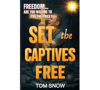 SET THE CAPTIVES FREE: Freedom. Are You Willing to Pay the Price?: 2 (Just To Be Clear Teaching Series)