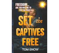 SET THE CAPTIVES FREE: Freedom. Are You Willing to Pay the Price? (Just To Be Clear Teaching Series)