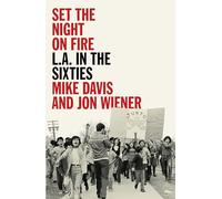 Set the Night on Fire – L.A. in the Sixties