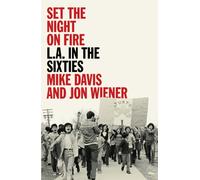 Set the Night on Fire : L.A. in the Sixties