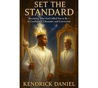 Set The Standard: Becoming who God called you to be - in confidence, character, and conviction