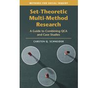 Set-Theoretic Multi-Method Research : A Guide to Combining QCA and Case Studies