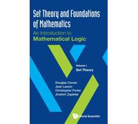 Set Theory And Foundations Of Mathematics: An Introduction To Mathematical Logic - Volume I: Set Theory
