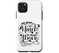 Set Your Mind On The Things Above - Colossians 3:2 Case for iPhone 11 Pro Max