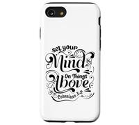 Set Your Mind On The Things Above - Colossians 3:2 Case for iPhone SE (2020) / 7/8