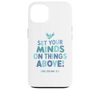 Set Your Mind On Things Above Colossians 3 2 Case for iPhone 13