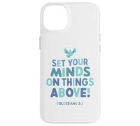 Set Your Mind On Things Above Colossians 3 2 Case for iPhone 14 Plus