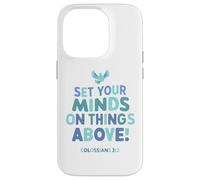 Set Your Mind On Things Above Colossians 3 2 Case for iPhone 14 Pro