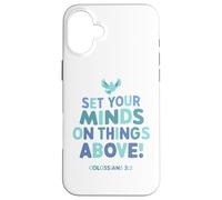 Set Your Mind On Things Above Colossians 3 2 Case for iPhone 16 Plus
