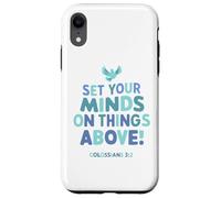 Set Your Mind On Things Above Colossians 3 2 Case for iPhone XR
