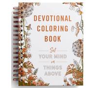 Set Your Mind on Things Above: Devotional Adult Coloring Book (75 Daily Devotions and Coloring Pages to Steady Your Soul) - The Perfect Gift for Christian Women (Faith Inspired Creativity)