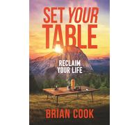 Set Your Table: Reclaim Your Life