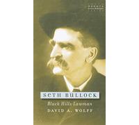 Seth Bullock: Black Hills Lawman: 03 (South Dakota Biography Series)