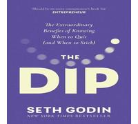 Seth Godin The Dip : The extraordinary benefits of knowing when to quit (and Seth Godin Multicolor