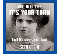 Seth Godin What to Do When It's Your Turn (and It's Always Your Turn) Seth Godin Multicolor