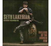 SETH LAKEMAN - Ballads Of The Broken Few
