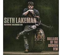 SETH LAKEMAN - Ballads Of The Broken Few