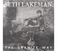 SETH LAKEMAN - THE GRANITE WAY