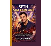 Seth MacFarlane: The Man Behind the Laughter - A Journey Through TV, Film, and Music