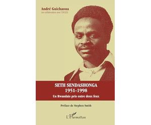 Seth Sendashonga 1951-1998: Un rwandais pris entre deux feux