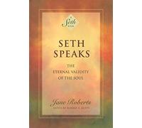 Seth Speaks: the Eternal Validity of the Soul - NEW Jane Roberts 1994