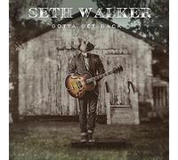 SETH WALKER - Gotta Get Back [VINYL]