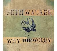 Seth Walker - Why The Worry [VINYL]