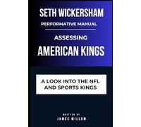 Seth Wickersham Performative Manual: Assessing American Kings, a look into the NFL and sports Kings
