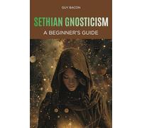 Sethian Gnosticism: A Beginner's Guide