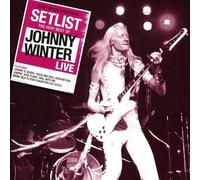Setlist: The Very Best Of Johnny Winter Live