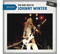Setlist: The Very Best of Johnny Winter LIVE by Johnny Winter (2011-12-27)