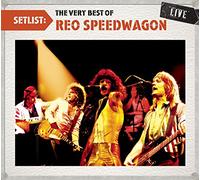 Setlist: The Very Best of Reo Speedwagon Live