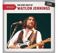 Setlist: The Very Best Of Waylon Jennings LIVE by Waylon Jennings (2011-07-12)