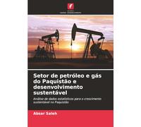 Setor de petróleo e gás do Paquistão e desenvolvimento sustentável: Análise de dados estatísticos para o crescimento sustentável no Paquistão