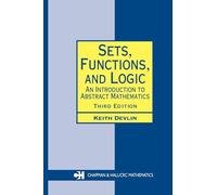 Sets, Functions, and Logic: An Introduction to Abstract Mathematics, Third Edition (Chapman Hall/CRC Mathematics Series)