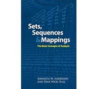 Sets, Sequences and Mappings: The Basic Concepts of Analysis (Dover Books on MaTHEMA 1.4tics)