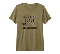 Setting Goals, Smashing Records Statement Success Premium T-Shirt
