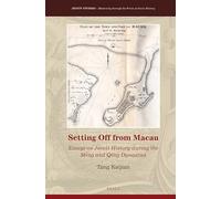Setting Off from Macau: Essays on Jesuit History During the Ming and Qing Dynasties: 5 (Jesuit Studies)