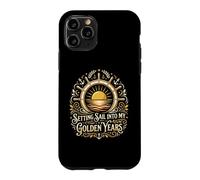 Setting Sail Into My Golden Years Retired Sailor Case for iPhone 11 Pro