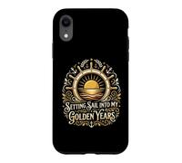 Setting Sail Into My Golden Years Retired Sailor Case for iPhone XR