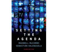 Setting the Agenda: Mass Media and Public Opinion, 3rd Edition