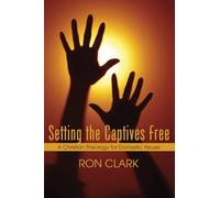 Setting the Captives Free: A Christian Theology for Domestic Violence