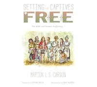 Setting the Captives Free: The Bible and Human Trafficking