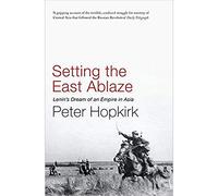 Setting The East Ablaze