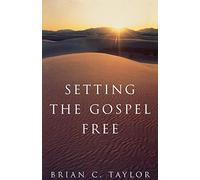 Setting the Gospel Free: Experiential Faith and Contemplative Practice