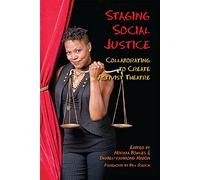 Setting the Stage for Social Justice: Collaborating to Create Activist Theatre (Theater in the Americas)