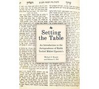 Setting the Table: An Introduction to the Jurisprudence of Rabbi Yechiel Mikhel Epstein's Arukh HaShulhan