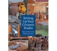 Setting up Your Ceramic Studio: Ideas and Plans from Working Artists