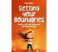 Setting your boundaries: Stories of girls who stand up for themselves and say no