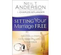 Setting Your Marriage Free: Discover and Enjoy Your Freedom in Christ Together